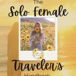 Navigating Solo Female Travel: Your Guide to Safety and Finding Community